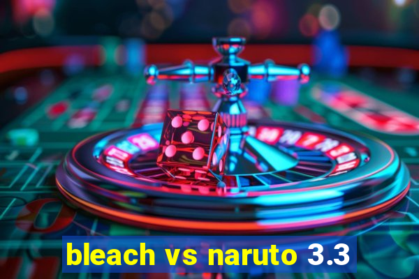 bleach vs naruto 3.3